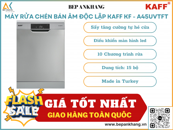 Máy rửa chén bán âm độc lập KAFF  KF - A45UVTFT - Made in Turkey